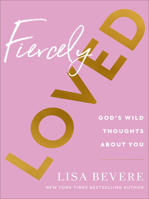 Title details for Fiercely Loved by Lisa Bevere - Available